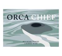 Orca Chief by Roy Henry Vickers & Robert Budd Roy Henry Vickers Robert Budd (Auteur)