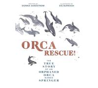 Sauvetage d'une orque – L'histoire vraie d'une orque orpheline nommée Springer