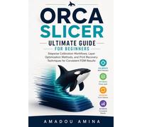 Orca Slicer Ultimate Guide for Beginners: Stepwise Calibration Workflows, Layer Optimization Methods, and Print Recovery Techniques for Consistent FDM Results