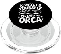 Orca, sois Toujours toi-même, sauf si tu Peux être Un Orque PopSockets PopGrip pour MagSafe