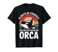 Orca, sois Toujours toi-même, sauf si tu Peux être Un Orque T-Shirt