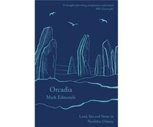 Orcadia by Mark Edmonds Mark Edmonds (Auteur)