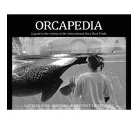 Orcapedia by Tiffany Humphrey Captain Paul Watson Tiffany Humphrey (Auteur)
