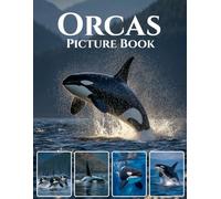 Orcas: Majestic Killer Whales of the Pacific Northwest: A Stunning Visual Journey Through Black & White Beauty | Premium Photography Collection for ... Life Enthusiasts & Coffee Table Art Books