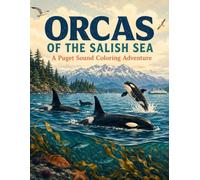 Orcas of The Salish Sea: A Puget Sound Coloring Adventure
