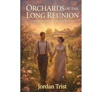 Orchards of the Long Reunion: A Millennial Kingdom Romance