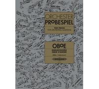 Orchesterprobespiel : Oboe / Englischhorn / Oboe d'amore -Sammlung wichtiger Passages aus der Opern- und Konzertliteratur- (édité en collaboration avec la Deutsche Orchestervereinigung e. V.)