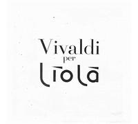 Orchestra Aglaia / Cinzia Barbagelata - Antonio Vivaldi : Vivaldi Per Liola - La Stravaganza