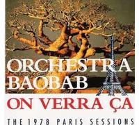 Orchestra Baobab - on Verra A-The 1978 Paris S