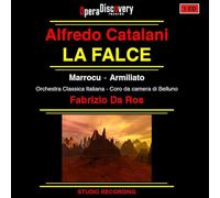 Orchestra Classica Italiana, Fabrizio Da Ros, Paoletta Marrocu, Fabio Armiliato - Alfredo Catalani: La Falce [Import]