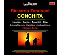 Orchestra Filarmonica della Calabria, Coro Lirico Siciliano, Filippo Arlia, Francesco Costa - Riccardo Zandonai: Conchita [Import]