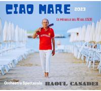 Orchestra Spettacolo Raoul Casadei – Ciao Mare 2023 – CD audio