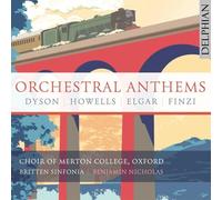 Orchestral Anthems: Elgar Finzi Dyson Howells