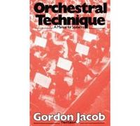 Orchestral Technique Gordon Jacob (Auteur)