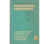 Orchestral Variations: Confusion and Error in the Orchestral Repertoire