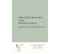 Orchestrating the Woodlands: experience nature through a poet's pen