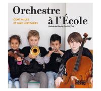 Orchestre À L'ecole - Cent Mille Et Une Histoires