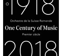 Orchestre de la Suisse Romande - One Century of Music 1918-2018