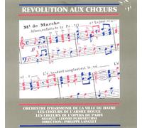 Orchestre D'Harmonie De La Ville Du Havre - Révolution Aux Choeurs