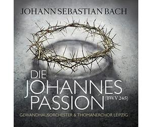 Orchestre du Gewandhaus de Leipzig - Die Johannespassion / La Passion selon saint Jean