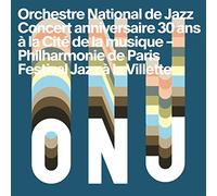 Orchestre National De Jazz - Concert Anniversaire 30 Ans (Fourreau Cd Dvd, 1 Livret)