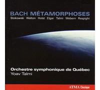 Orchestre Symphoniqu - Bach Métamorphoses: Stokowski, Walton, Holst, Elgar, Talmi, Webern, Respighi