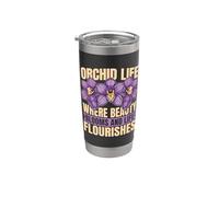 Orchid Life Where Beauty Blooms And Flowering Plants Orchidées Gobelet isotherme en acier inoxydable double paroi