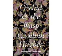 Orchid the Wasp by Caoilinn Hughes Unknown (Auteur)