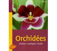 Orchidées - Colorées, Exotiques, Faciles