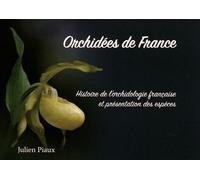 Orchidées De France - Histoire De L'orchidolologie Française Et Présentation Des Espèces