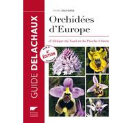 Orchidées d'Europe D’Afrique du Nord et du Proche-Orient - Pierre Delforge - Delachaux et niestlé - broché - Guide