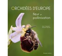 Orchidées d'Europe: Fleur et pollinisation