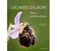 Orchidées d'Europe: Fleur et pollinisation