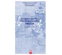 Orchidées perdues dans les broussailles - Zheng Banqiao - Nuvis - Phebe Eds - broché - Monographie