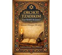 Orchot Tzadikim: LES CHEMINS DES JUSTES