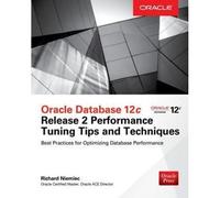Richard J. Niemiec – Oracle Database 12c Release 2 : Conseils et techniques d'optimisation