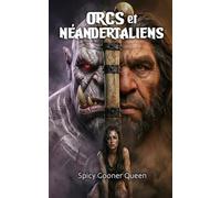 ORCS ET NÉANDERTALIENS: Une romance fantastique de monstres primitive et brute avec possession, harem inversé et reproduction primale
