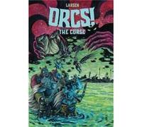 ORCS The Curse by Christine Larsen Christine Larsen (Auteur)