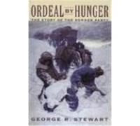 Ordeal by Hunger George R. Stewart (Auteur)