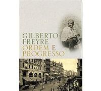Ordem E Progresso Gilberto Freyre (Auteur)