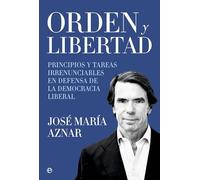 Orden y libertad: Principios y tareas irrenunciables en defensa de la democracia liberal