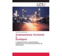 Ordenamiento Territorial y Ecológico: La gentrificación, vulnerabilidad y resiliencia en el Área Metropolitana de Guadalajara