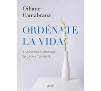 Ordénate la vida: 3 pasos para ordenar tu casa y tu mente