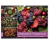 Ordentlich Frutarisch (Wandkalender 2026 DIN A3 quer), CALVENDO Monatskalender: Wenn das Auge die schöne frutarische Ordnung genießt