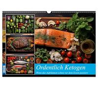 Ordentlich Ketogen (Wandkalender 2026 DIN A3 quer), CALVENDO Monatskalender: Wenn das Auge die schöne Ordnung genießt