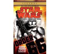Order 66: Star Wars Legends (Republic Commando): A Republic Commando Novel