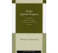 Order Against Progress by William R. Summerhill William R. Summerhill (Auteur)