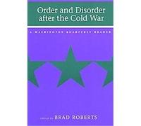 Order and Disorder After the Cold War, A Washington Quarterly Reader