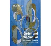 Order and the Virtual: The Philosophy and Science of Deleuzian Cosmology
