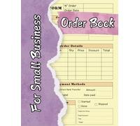 Order Book for Small Business: Customer Order Form with Order log Section for Online Business | Order Log Book for Small Business or Personal 100 Pages